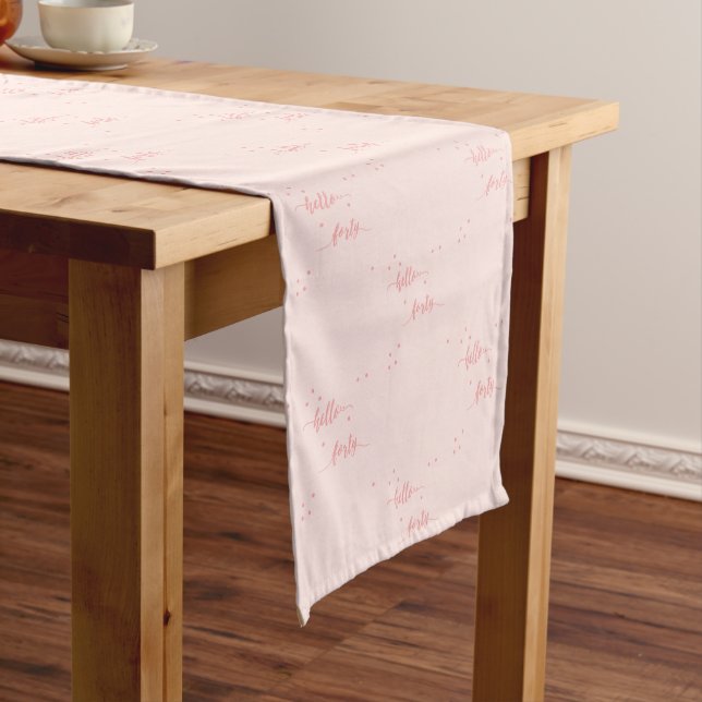 40th birthday rose gold blush pink hello forty short table runner (In Situ)
