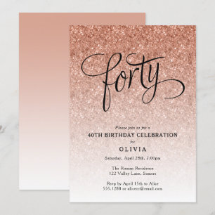 40th Birthday Rose Gold Ombre Glitter Invitation