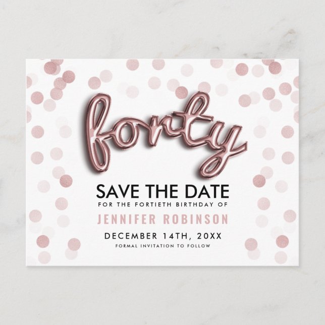 40TH Birthday Save The Date Rose Gold Balloons Announcement Postcard (Front)
