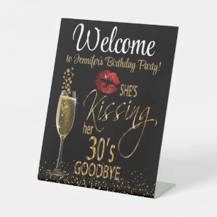 40th Birthday - She's Kissing her 30's Goodbye Pedestal Sign