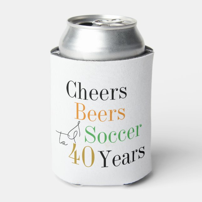 40th Birthday Soccer Cheers Beers Minimal Party Can Cooler (Can Front)