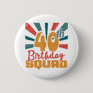 40th Birthday Squad Vintage Retro Funny 40 Year 6 Cm Round Badge