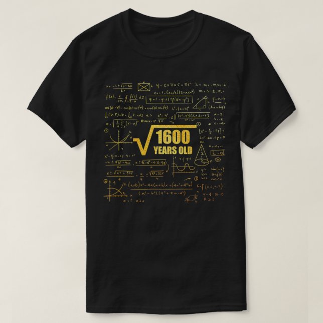40th Birthday Square Root of 1600 40 Years Old Mat T-Shirt (Design Front)