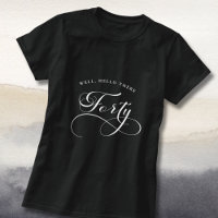 40th Birthday Swirly Calligraphy Black Women's