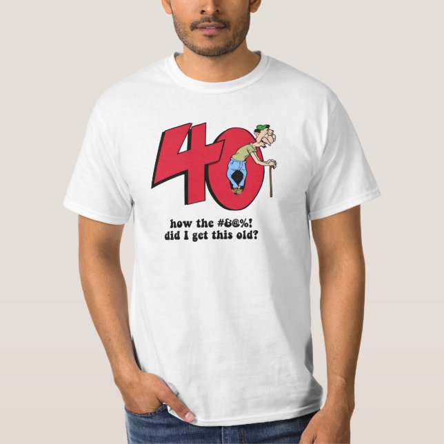 40th birthday T-Shirt (Front)