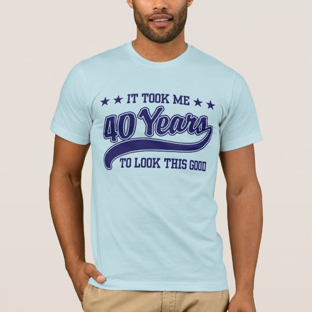 40th Birthday T-Shirt (Front)