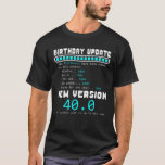 40Th Birthday Update New Attributes Added Funny 40 T-Shirt<br><div class="desc">This funny birthday outfit makes a funny 40th birthday gift for man woman boy girl born in 1982. Limited Edition 1982 makes a great birthday gift for boyfriend girlfriend son brother sister daughter. Cool Funny 1982 Saying is a hilarious gift for teenagers celebrating their 40th birthday in 2022 and turning...</div>