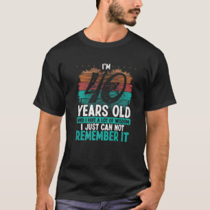 40Th Birthday Vintage Have A Lot Of Wisdom Funny 4 T-Shirt