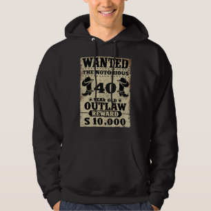 40th Birthday Wanted 40 Year Old Outlaw Bday Hoodie