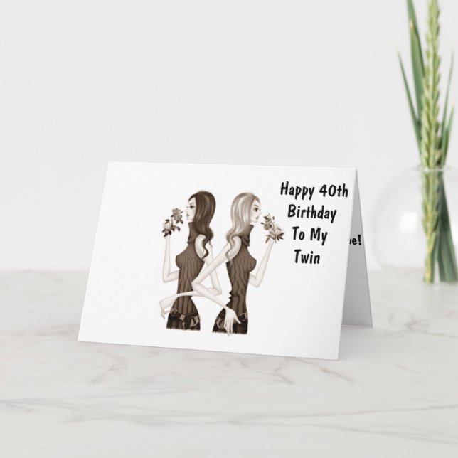 40th BIRTHDAY WISHES TO MY TWIN SISTER Card (Front)
