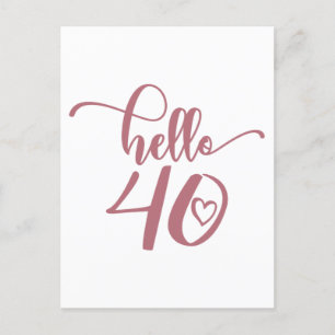 40th Birthday Women Hello 40 Cute 40 Years Old Postcard