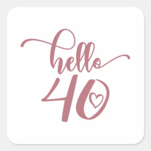 40th Birthday Women Hello 40 Cute 40 Years Old Square Sticker