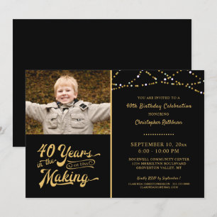 40th Birthday YEARS IN THE MAKING Black and Gold Invitation