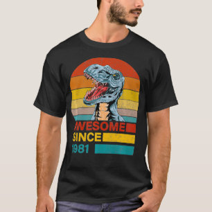 40th Dinosaur Birthday Gift Awesome Since 1981 40 T-Shirt