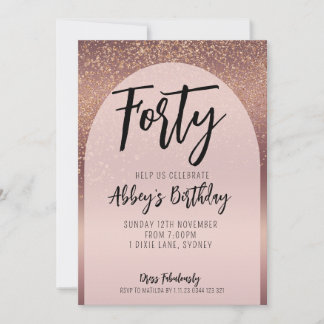 40th Glitter Rose Gold Flecks Arch Birthday Invite