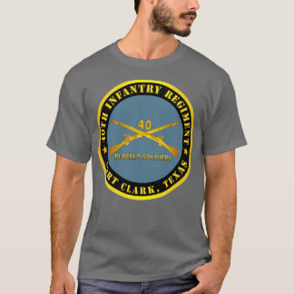40th Infantry Regiment Buffalo Soldiers Fort TX w  T-Shirt