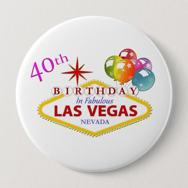 40th Las Vegas Birthday Huge, 4 Inch Round Button (Front)