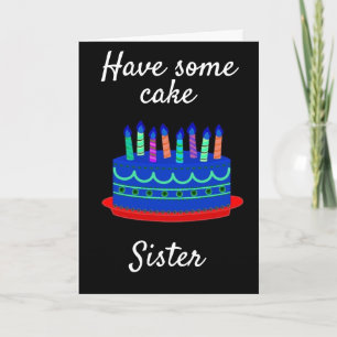 **40th** MEANS **EAT CAKE** SISTER'S BIRTHDAY Card