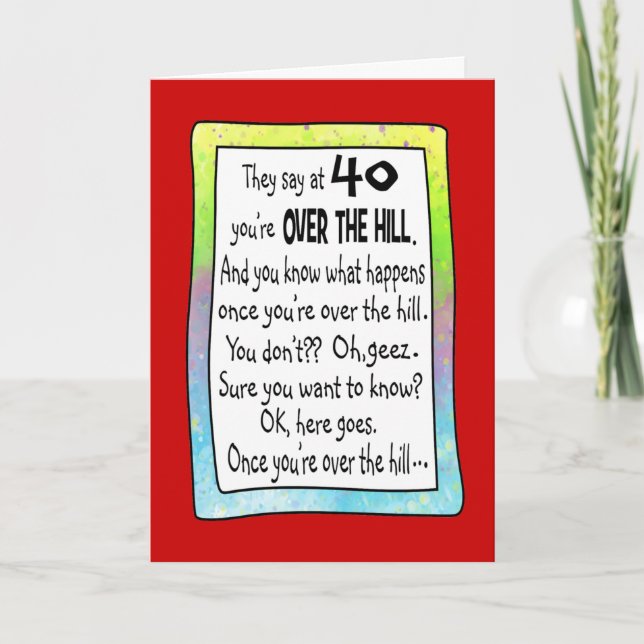 40th Over the Hill Funny Birthday Greeting Card (Front)