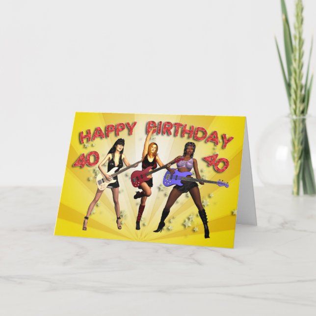 40th Rockin' birthday with a girl band Card (Front)