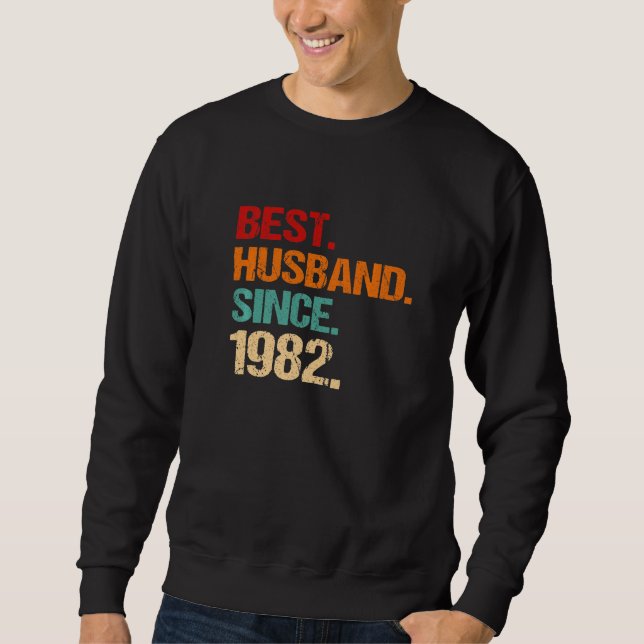 40th Wedding Anniversary Best Husband Since 1982 F Sweatshirt (Front)