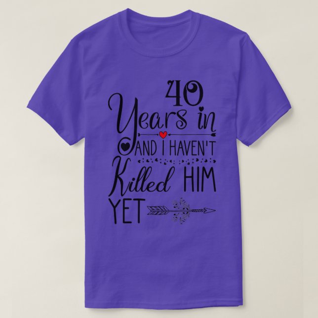 40th Wedding Anniversary for Her Wife 40 Years of  T-Shirt (Design Front)