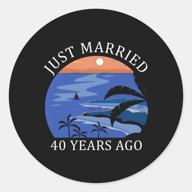 40Th Wedding Anniversary Just Married 40 Years Ago Classic Round Sticker (Front)