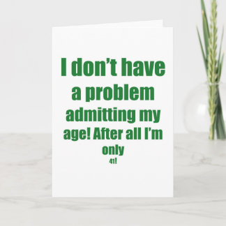 41 Admit my age Card