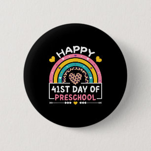 41 Days Of School Happy 41st Day Of Preschool Teac 6 Cm Round Badge