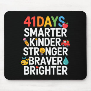41 Days Smarter Kinder Stronger Braver Brighter  Mouse Mat