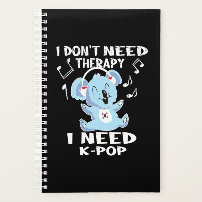 41.I Dont Need Therapy I Need KPop Planner (Front)