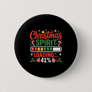 41 Meme Christmas Spirit Loading 41% Four One For 6 Cm Round Badge
