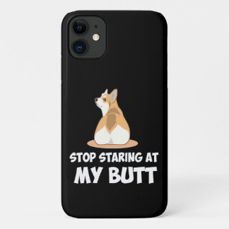 41 Stop Starting At My Butt iPhone 11 Case