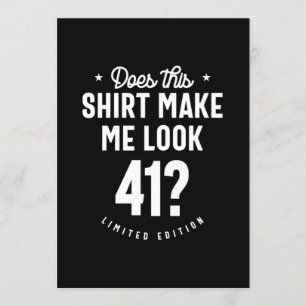 41 Year Old - 41st Birthday Funny Gift Invitation