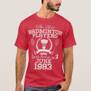41 Year Old Birthday in June 1983 Best Badminton P T-Shirt
