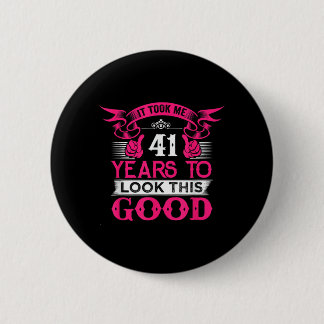 41 Years Old Birthday Funny Quote Graphics 41st 6 Cm Round Badge