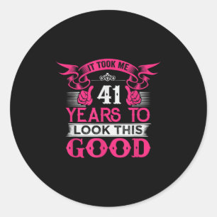 41 Years Old Birthday Funny Quote Graphics 41st B- Classic Round Sticker