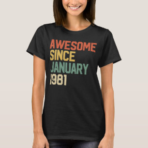 41st Birthday  Awesome Since January 1981 41 Year  T-Shirt