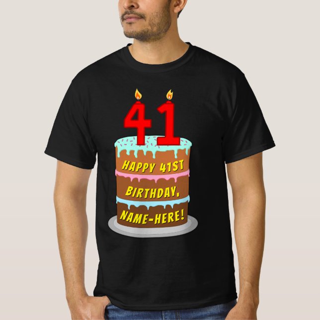 41st Birthday — Fun Cake & Candles, w/ Custom Name T-Shirt (Front)