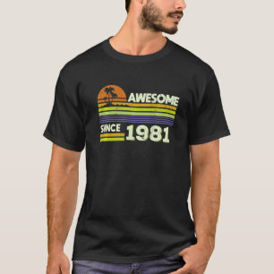 41st Birthday Men Women Awesome Since 1981 41 Year T-Shirt