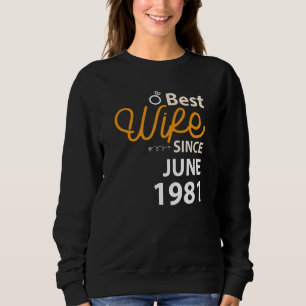 41st Wedding Anniversary Best Wife Since June 1981 Sweatshirt