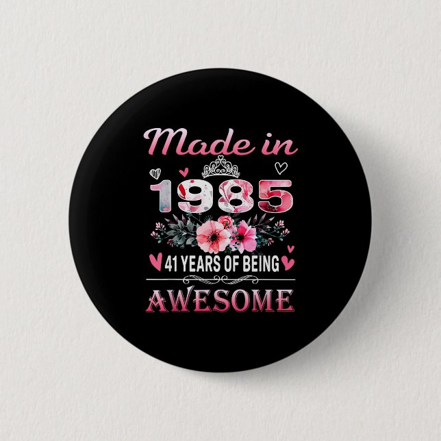 41th Birthday Made In 1985 41 Years Of Being Aweso 6 Cm Round Badge (Front)