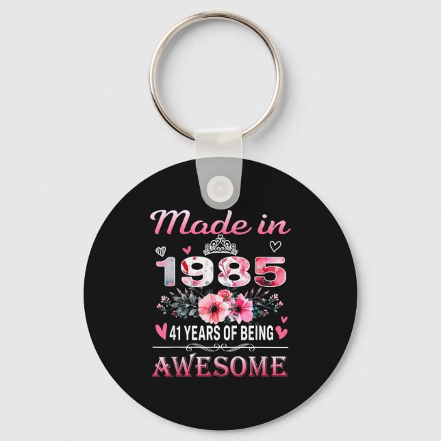 41th Birthday Made In 1985 41 Years Of Being Aweso Key Ring (Front)