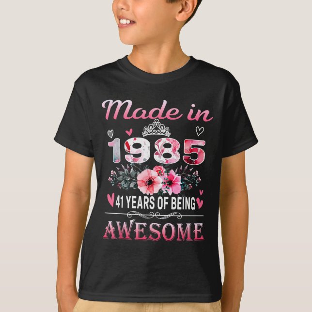 41th Birthday Made In 1985 41 Years Of Being Aweso T-Shirt (Front)