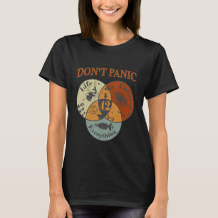 42 Answer to Life The Universe And Everything Don' T-Shirt