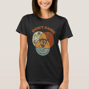 42 Answer to Life The Universe And Everything Don' T-Shirt