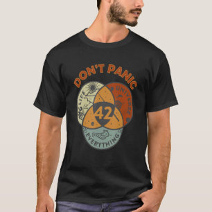 42 Answer to Life The Universe And Everything Don' T-Shirt