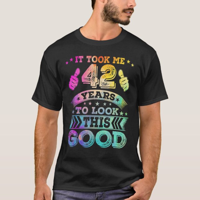 42 forty two Years Old Happy 42nd Birthday  Print T-Shirt (Front)