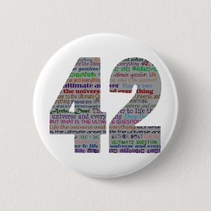 42: Life the Universe and Everything 6 Cm Round Badge
