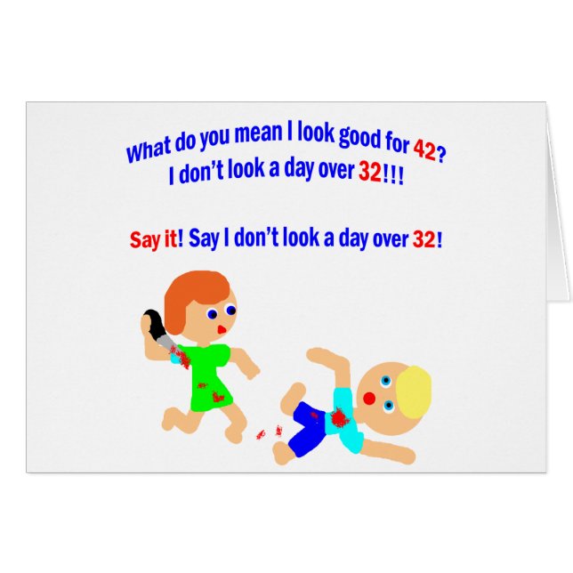 42 Not a day over 32 (Front Horizontal)